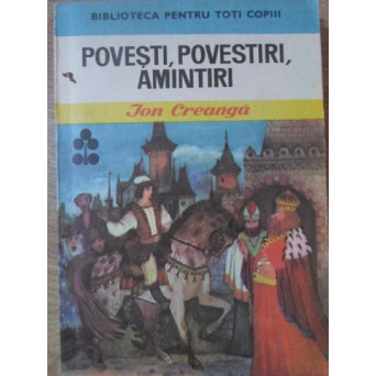 POVESTI, POVESTIRI, AMINTIRI