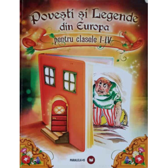 POVESTI SI LEGENDE DIN EUROPA PENTRU CLASELE I-IV