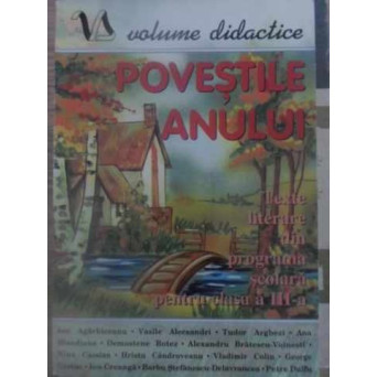 POVESTILE ANULUI. TEXTE LITERARE DIN PROGRAMA SCOLARA PENTRU CLASA A III-A