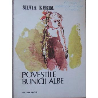 POVESTILE BUNICII ALBE. VOLUM ILUSTRAT DE CONSTANTIN BACIU