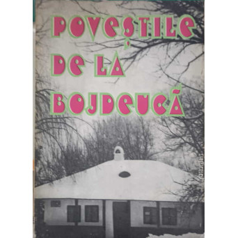 POVESTILE DE LA BOJDEUCA