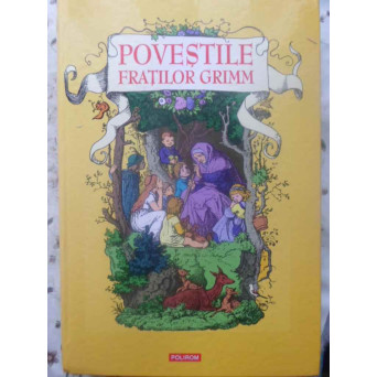 POVESTILE FRATILOR GRIMM. EDITIE INTEGRALA, ILUSTRATA DE LUDWIG RICHTER