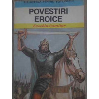 POVESTIRI EROICE POVESTIRI EROICE