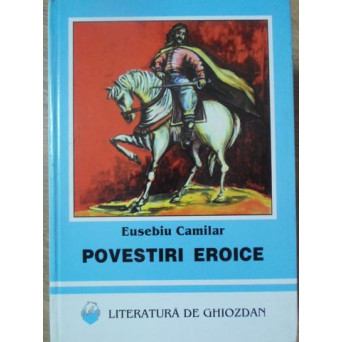 POVESTIRI EROICE