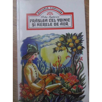 PRASLEA CEL VOINIC SI MERELE DE AUR