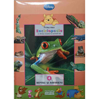 PRIMA MEA ENCICLOPEDIE CU WINNIE URSULETUL SI PRIETENII SAI VOL.4 REPTILE SI AMFIBIENI