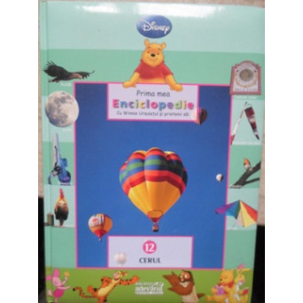 PRIMA MEA ENCICLOPEDIE CU WINNIE URSULETUL SI PRIETENII SAI VOL.12 CERUL