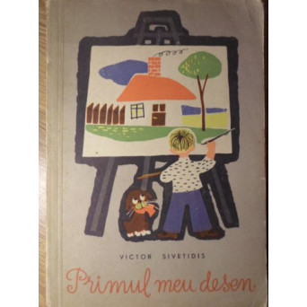 PRIMUL MEU DESEN. DESENE DE DUMITRU NEGREA SI VICTOR SIVETIDIS