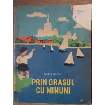PRIN ORASUL CU MINUNI ILUSTRATII MARIA CONSTANTIN (PUTIN UZATA)