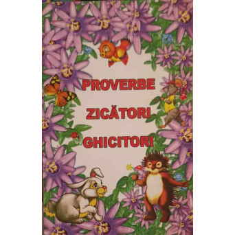 PROVERBE, ZICATORI, GHICITORI