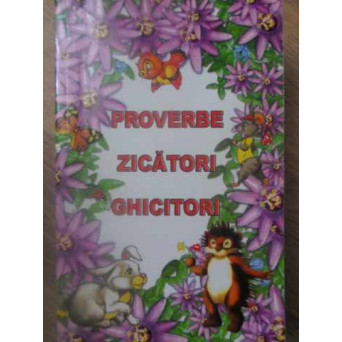 PROVERBE, ZICATORI, GHICITORI