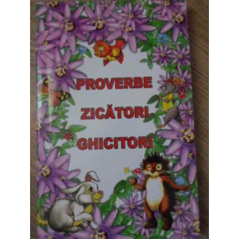 PROVERBE, ZICATORI, GHICITORI