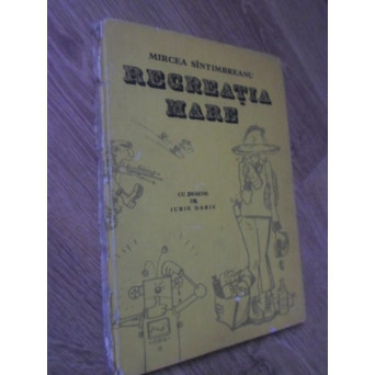 RECREATIA MARE. CU DESENE DE IURIE DARIE (COTOR RUPT, INTERIOR OK)