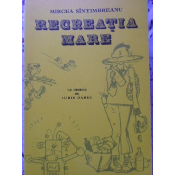 RECREATIA MARE. DESENE DE IURIE DARIE