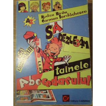 SA DEZLEGAM TAINELE ABECEDARULUI