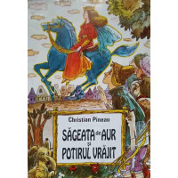 SAGEATA DE AUR SI POTIRUL VRAJIT SAGEATA DE AUR SI POTIRUL VRAJIT