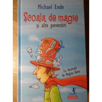 SCOALA DE MAGIE SI ALTE POVESTIRI