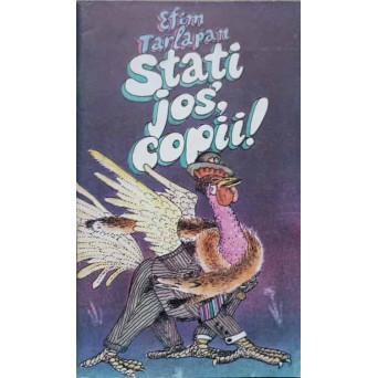 STATI JOS, COPII! LECTIE DE SATIRA SI UMOR