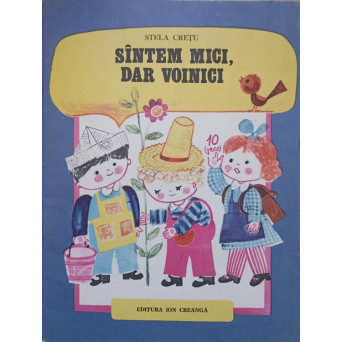 SUNTEM MICI, DAR VOINICI