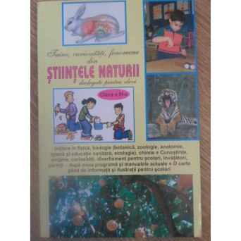 TAINE, CURIOZITATI, FENOMENE DIN STIINTELE NATURII DEZLEGATE PENTRU ELEVI. CLASA A III-A