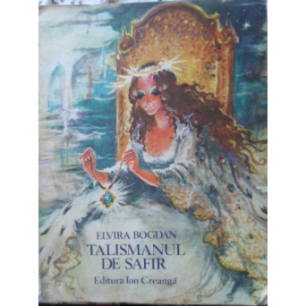 TALISMANUL DE SAFIR. ILUSTRATII COCA CRETOIU-SEINESCU