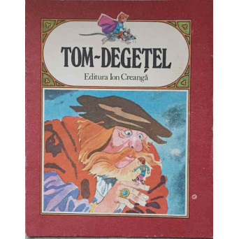 TOM DEGETEL. ILUSTRATII FRANCISC KALAB