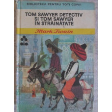 TOM SAWYER DETECTIV SI TOM SAWYER IN STRAINATATE