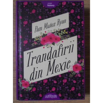 TRANDAFIRII DIN MEXIC