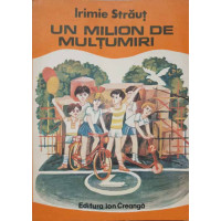UN MILION DE MULTUMIRI. SCHITE SI POVESTIRI UN MILION DE MULTUMIRI. SCHITE SI POVESTIRI