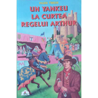 UN YANKEU LA CURTEA REGELUI ARTHUR