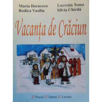VACANTA DE CRACIUN. POEZII, DATINI, LECTURI