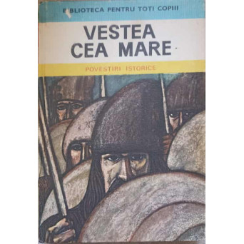 VESTEA CEA MARE. POVESTIRI ISTORICE
