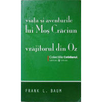 VIATA SI AVENTURILE LUI MOS CRACIUN. VRAJITORUL DIN OZ