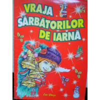 VRAJA SARBATORILOR DE IARNA VRAJA SARBATORILOR DE IARNA