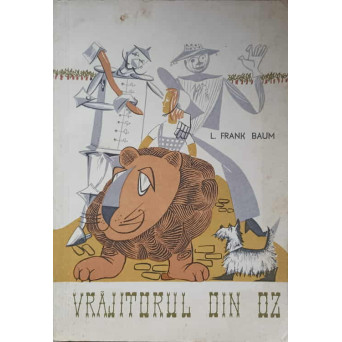 VRAJITORUL DIN OZ. ILUSTRATII DE WOLNY ALEXANDRU