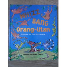 WHIZZ BANG ORANG-UTAN. RHYMES FOR THE VERY YOUNG