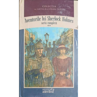 AVENTURILE LUI SHERLOCK HOLMES VOL.2 SEMNUL CELOR PATRU. VALEA TERORII. MEMORIILE LUI SHERLOCK HOLME