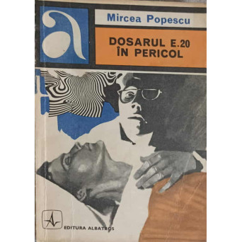 DOSARUL E.20 IN PERICOL