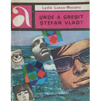 UNDE A GRESIT STEFAN VLAD?