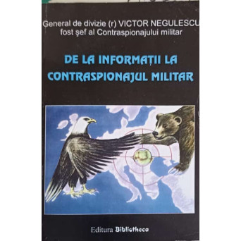 DE LA INFORMATII LA CONTRASPIONAJUL MILITAR - DRUMUL ANEVOIOS AL UNUI SERVICIU SECRET (XEROX)