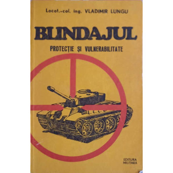 BLINDAJUL. PROTECTIE SI VULNERABILITATE