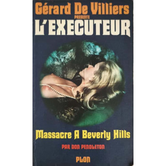 L'EXECUTEUR, MASSACRE A BEVERLY HILLS
