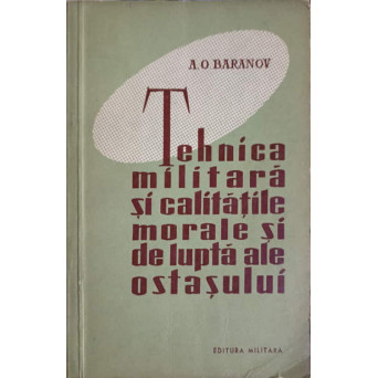 TEHNICA MILITARA SI CALITATILE MORALE SI DE LUPTA ALE OSTASULUI
