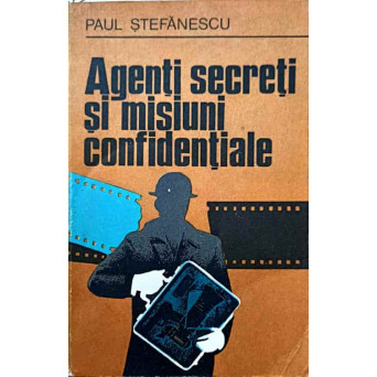 AGENTI SECRETI SI MISIUNI CONFIDENTIALE