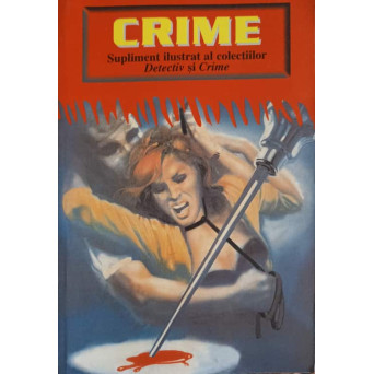 CRIME, SUPLIMENT ILUSTRAT AL COLECTIILOR DETECTIV SI CRIME
