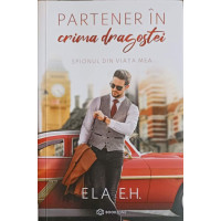 PARTENER IN CRIMA DRAGOSTEI. SPIONUL DIN VIATA MEA PARTENER IN CRIMA DRAGOSTEI. SPIONUL DIN VIATA MEA
