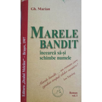 MARELE BANDIT INCEARCA SA-SI SCHIMBE NUMELE VOL.1
