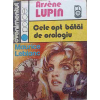 ARSENE LUPIN. CELE OPT BATAI DE OROLOGIU ARSENE LUPIN. CELE OPT BATAI DE OROLOGIU