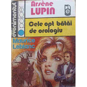 ARSENE LUPIN. CELE OPT BATAI DE OROLOGIU