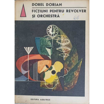 FICTIUNI PENTRU REVOLVER SI ORCHESTRA